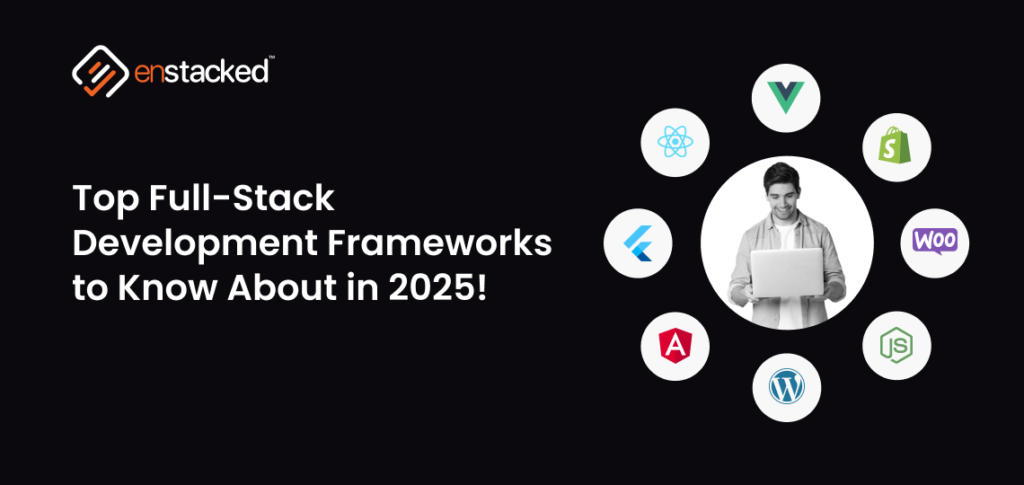 Full Stack Development Frameworks