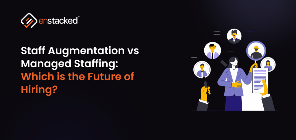 Staff Augmentation vs Managed Staffing