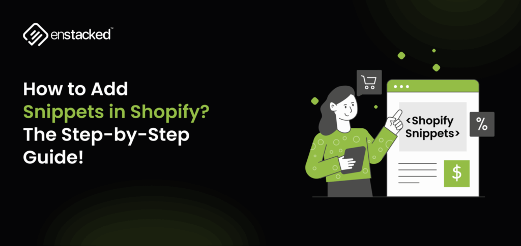 How to Add Snippets in Shopify a step by step guide