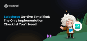 Salesforce Go-Live Simplified: The Only Salesforce Implementation Checklist You’ll Need