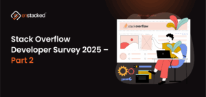 Stack Overflow Developer Survey 2025 – Part 2