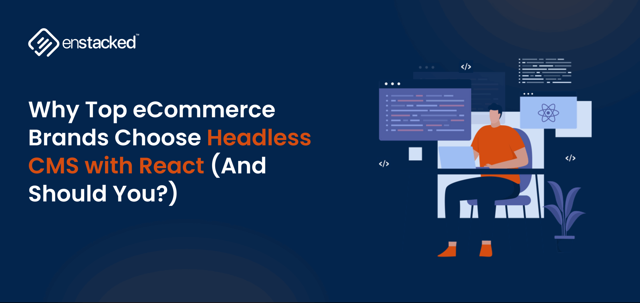 Why Top eCommerce Brands Choose Headless CMS with React