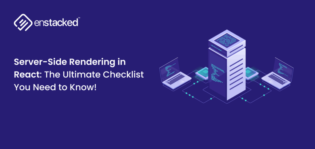 Server-Side Rendering in React – Ultimate checklist visual with server and laptop illustration by Enstacked