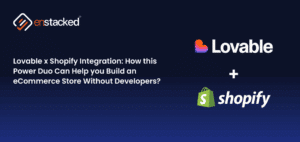 Enstacked banner showing Lovable and Shopify integration for creating AI-powered eCommerce stores.