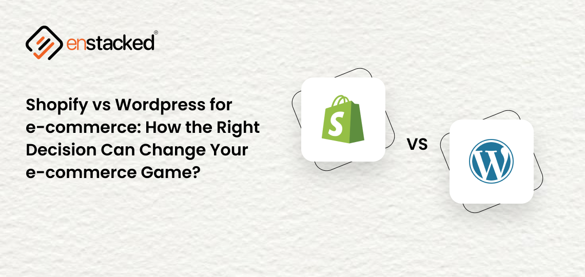 Shopify vs WordPress – Choosing the right platform for your eCommerce business